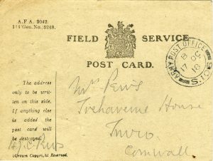 Postcard, front, Field Service Post Card, M. Peirs, Trehaverne House, Invir, Cornwall, postmarked 17 OC 18